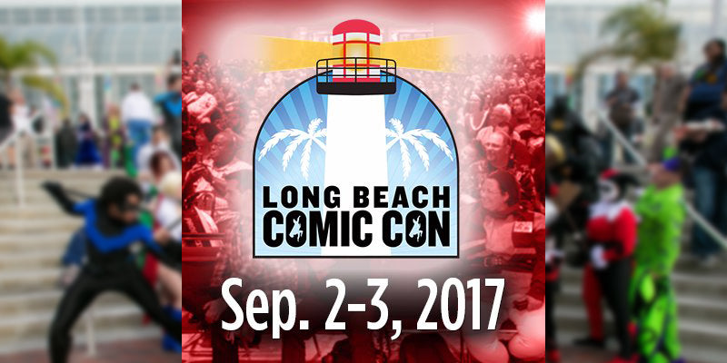 Long Beach Comic Con this Weekend!